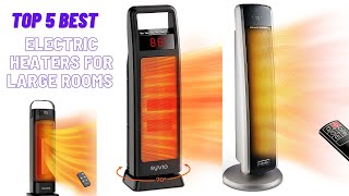 Best Electric Heaters for Large Rooms 2024 Top 5 Heaters for Large Room Heating [upl. by Lemrej599]