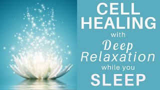 Guided Sleep Meditation for Cell Healing with Deep Relaxation Feel at Peace [upl. by Ansley]