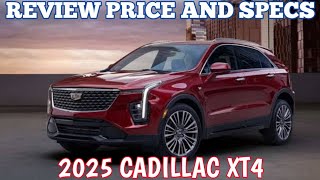 New 2025 Cadillac XT4  Review Price And Specs [upl. by Rabi222]