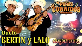 Dueto Bertin y Lalo Mix Exitos 🎤 Corridos y Rancheras de Oro  Norteño và Ranchera 2024 🎷 [upl. by Perice398]