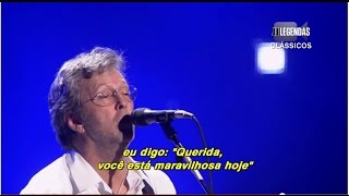 Eric Clapton  Wonderful Tonight LegendadoTradução Official Live Video [upl. by Tnecnivleahcim]