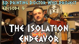 3D Printing Doctor Who  The Isolation Endeavor [upl. by Halladba]