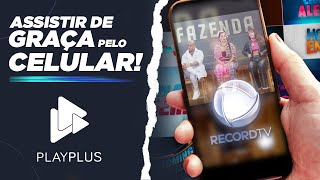 Como ASSISTIR a RECORD de GRAÇA pelo CELULAR  APP PLAYPLUS [upl. by Anatole175]