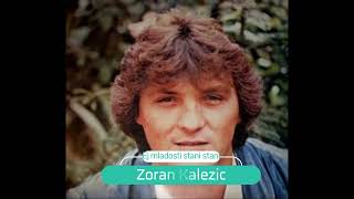 BEZ MUZIKE Zoran Kalezic  Ej mladosti stani [upl. by Lladnik996]