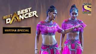 Vartika और Saumya ने quotKhatoubaquot गाने पर दिखाया कमाल का Dance  Indias Best Dancer Vartika Special [upl. by Knowles983]