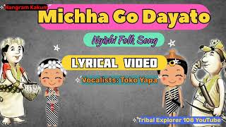 Michago DayatoLyricsToko Yapa  Nyishi Old Song TribalExplorer108 [upl. by Pollitt24]