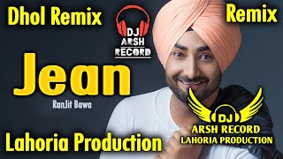 JEANDhol Remix RanjitBawa Ft Lahoria Production New Punjabi Song 2024 Dj Arsh Record Dj bass [upl. by Atiner]