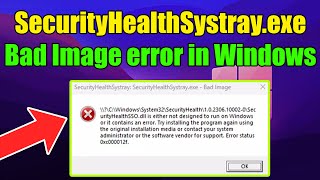 How to fix SecurityHealthSystrayexe Bad Image error in Windows 10 or 11 [upl. by Orson]