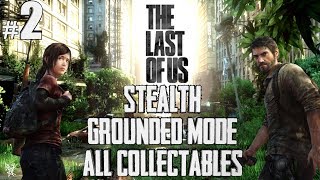 The Last Of Us Stealth Grounded Mode All Collectables Walkthrough Part 2  TLOU Remastered [upl. by Gwenn661]