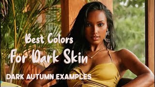 Best Colors for dark skin  Dark Autumn Examples [upl. by Rochemont225]