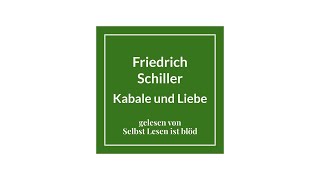 Kabale und Liebe Hörbuch  Hörspiel 🌹 Friedrich Schiller  Selbst Lesen ist blöd [upl. by Nerred]