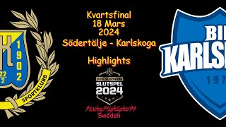 KVARTSFINAL  SÖDERTÄLJE VS KARLSKOGA  18 MARS 2024  HIGHLIGHTS  HOCKEYALLSVENSKAN [upl. by Llemhar287]