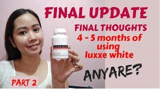 LUXXE WHITE GLUTATHIONE FINAL UPDATEIN 45 MOS ANYARE [upl. by Idnahk]