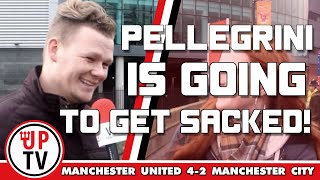 Pellegrinis Going To Get Sacked  Man Utd 4 Man City 2 [upl. by Deane]