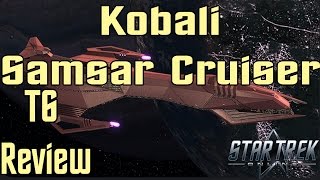 Star Trek Online  Kobali Samsar Cruiser T6  Review [upl. by Yeslaehc126]