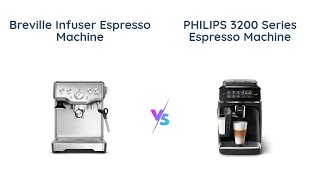 Breville Infuser vs Philips 3200 Series Which Espresso Machine is Better [upl. by Medin]