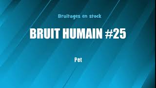 BRUIT HUMAIN 25 Pet bruitage gratuit [upl. by Caldeira456]