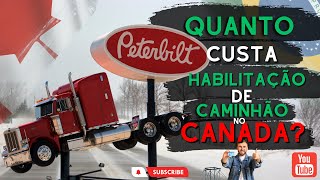 QUANTO CUSTA TIRAR HABILITAÇÃO DE CAMINHÃO NO CANADA  🇧🇷🇨🇦 [upl. by Dibbrun]