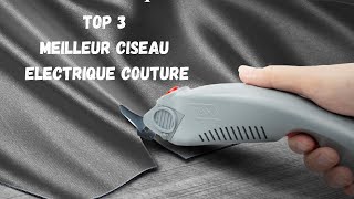 TOP 3 MEILLEUR CISEAU ELECTRIQUE DE COUTURE 2022 [upl. by Gianna]