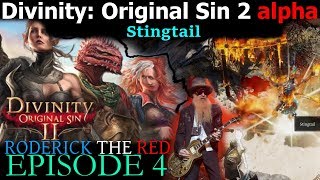 Killing Stingtail  Divinity Original Sin 2 Alpha  Roderick The Red Episode 4 [upl. by Anela]