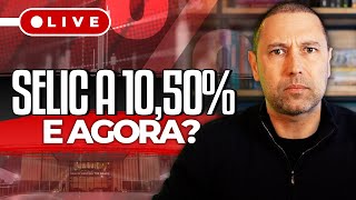 TAXA SELIC MANTIDA EM 1050  O QUE VAI ACONTECER COM OS SEUS INVESTIMENTOS NOVAS OPORTUNIDADES [upl. by Shawn]