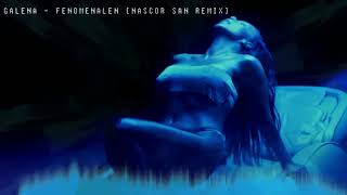 GALENA  FENOMENALEN NASCOR SAN REMIX TRAP  ELECTRONIC [upl. by Naynek830]