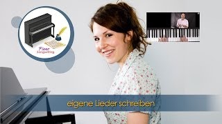 Eigene Lieder schreiben am Klavier  Songwriting Tutorial [upl. by Emili]