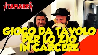 I TAMARRI  GIOCO DA TAVOLO X LO ZIO IN CARCERE [upl. by Namhar]