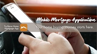 Mobile Mortgage Application  TruStone Home Mortgage App [upl. by Demahom117]