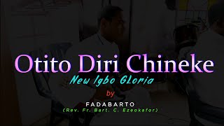 OTITO DIRI CHINEKE OFFICIAL VIDEO by FadaBarto Fr Bart C Ezeokafor [upl. by Norved]