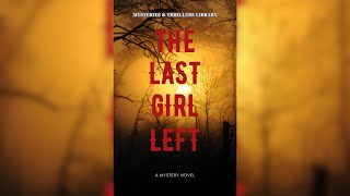 Mysteries and Thrillers Library Audiobook Full Length  The Last Girl Left [upl. by Bronnie314]