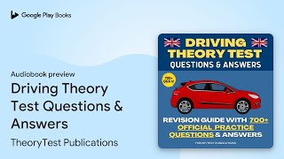 Driving Theory Test Questions amp Answers by TheoryTest Publications · Audiobook preview [upl. by Rolyt]