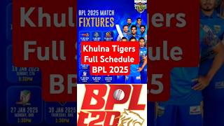 Khulna Tigers Full Schedule BPL 2925  khulnatigers bpl2025 [upl. by Loux]