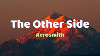 Aerosmith  The Other Side Lyrics [upl. by Saville]