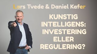 Kunstig intelligens Skal vi regulere eller investere  Debat med Lars Tvede og Daniel Kafer [upl. by Hoskinson796]