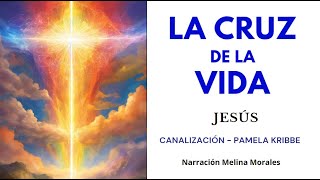 LA CRUZ DE LA VIDA ✝️💗Un Recordatorio del Hogar💫 Mensaje de Jeshua 🦋Canalización Pamela Kribbe [upl. by Cuttler86]