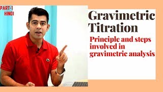 GRAVIMETRIC TITRATION I Principle and steps involved in gravimetric analysis I HINDI [upl. by Cassey]