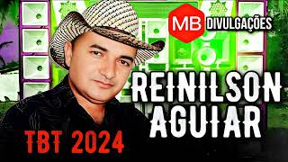 REINILSON AGUIAR TBT 2024 CD NOVO CONQUISTANDO O BRASIL [upl. by Melania587]