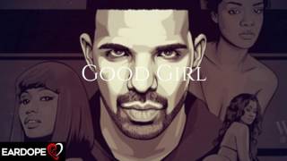 Drake  Good Girl ft GEazy amp PARTYNEXTDOOR NEW SONG 2017 [upl. by Aitercal108]