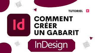 Comment créer un gabarit sur InDesign [upl. by Ojyram]