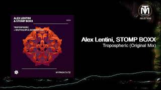 Alex Lentini STOMP BOXX  Tropospheric Original Mix Hypnostate [upl. by Neddy]