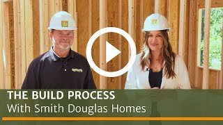 The Build Process with Smith Douglas Homes [upl. by Hollington250]