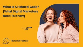 What Is A Referral Code What Marketers Need To Know [upl. by Bambie62]