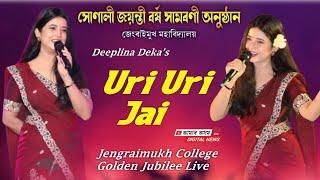 Uri Uri Jai  Deeplina Deka  Assamese Latest Song  Majuli Jengraimukh College Golden Jubilee [upl. by Corrina495]