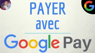 PAYER avec Google PAY comment faire un paiement sans contact avec Google Pay [upl. by Winnie435]