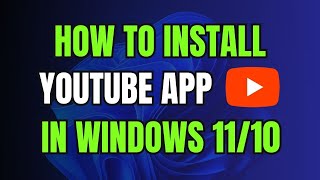 How to Download amp Install YouTube App in Windows 1110 PC or Laptop [upl. by Ahen156]