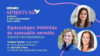 Egészséges intimitás és szexuális nevelés  Spiritusz podcast 4 évad 15 adás [upl. by Swanson]