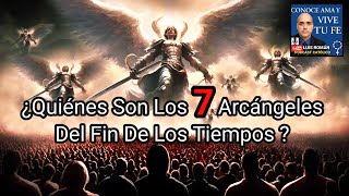 ⚠️ ¿Quienes son Los 7 Arcángeles Del Final De Los Tiempos Apocalipsis En Vivo Luis Román [upl. by Aurore]