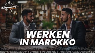 WERKEN IN MAROKKO EEN OPEN GESPREK OVER ONDERNEMEN IN MAROKKO  High Frequency Podcast  EP 14 [upl. by Oliric]