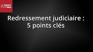 Redressement judiciaire  5 points clés pour comprendre [upl. by Worrad159]